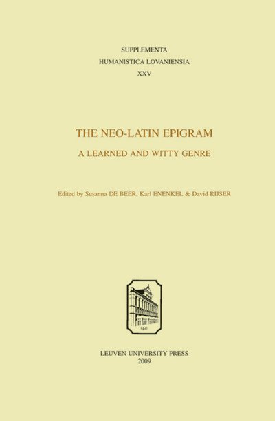 Cover for The Neo-Latin Epigram: A Learned and Witty Genre - Supplementa Humanistica Lovaniensia (Hardcover Book) (2010)