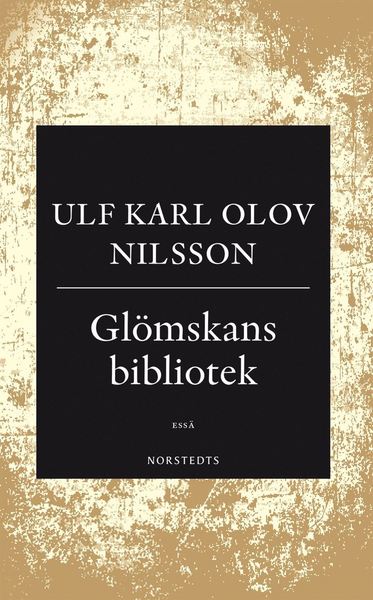 Cover for Ulf Karl Olov Nilsson · Glömskans bibliotek : en essä om demens, vansinne och litteratur (Book) (2018)