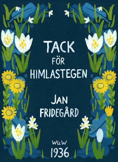 Cover for Jan Fridegård · Tack för himlastegen (ePUB) (2013)