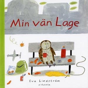 Cover for Eva Lindström · Min vän Lage (Inbunden Bok) (2001)