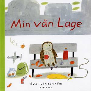 Cover for Eva Lindström · Min vän Lage (Innbunden bok) (2001)