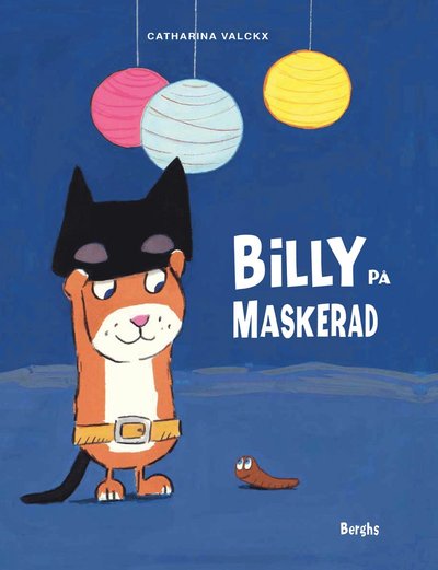 Billy på maskerad - Catharina Valckx - Books - Berghs - 9789150225457 - January 8, 2024