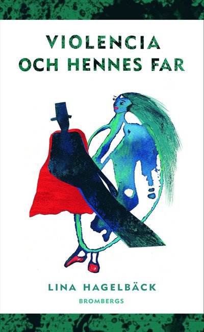 Violencia: Violencia och hennes far - Lina Hagelbäck - Books - Brombergs - 9789173376457 - January 12, 2015