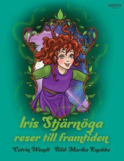 Cover for Catrin Wendt · Iris Stjärnöga reser till framtiden (Hardcover Book) (2025)