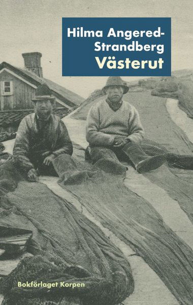 Västerut - Hilma Angered-Strandberg - Bøger - Bokförlaget Korpen - 9789188383457 - 4. september 2019