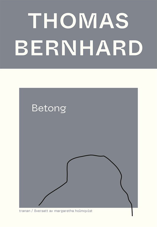 Betong - Thomas Bernhard - Boeken - Bokförlaget Tranan - 9789188903457 - 3 juli 2023