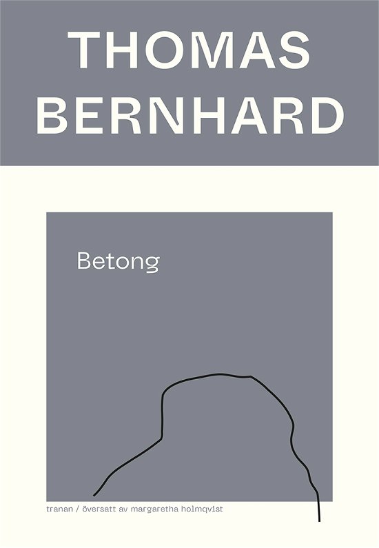 Betong - Thomas Bernhard - Bøger - Bokförlaget Tranan - 9789188903457 - 3. juli 2023
