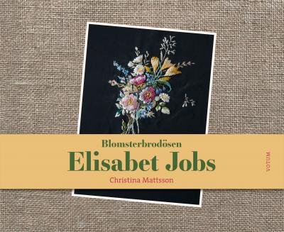 Blomsterbrodösen Elisabet Jobs - Christina Mattsson - Books - Votum & Gullers Förlag - 9789189021457 - November 15, 2021