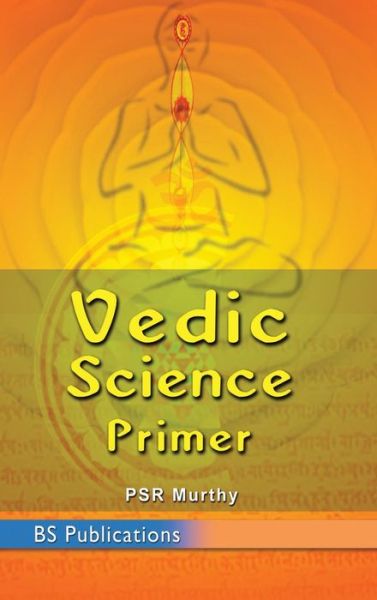 Cover for P S R Murthy · Vedic Science Primer (Hardcover Book) (2018)