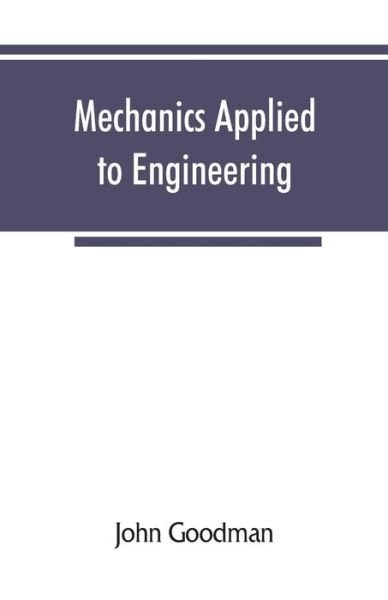 Cover for John Goodman · Mechanics Applied to Engineering (Paperback Book) (2019)