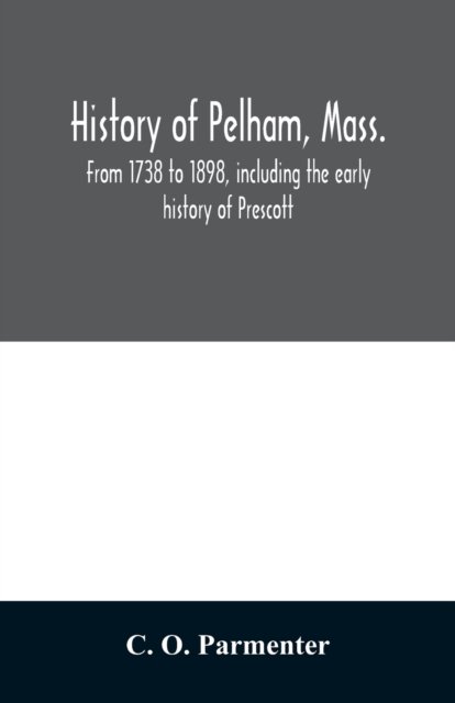 Cover for C O Parmenter · History of Pelham, Mass. (Pocketbok) (2020)