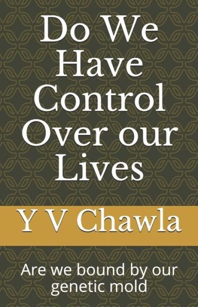Cover for Y V Chawla · Do We Have Control Over our Lives (Paperback Bog) (2020)