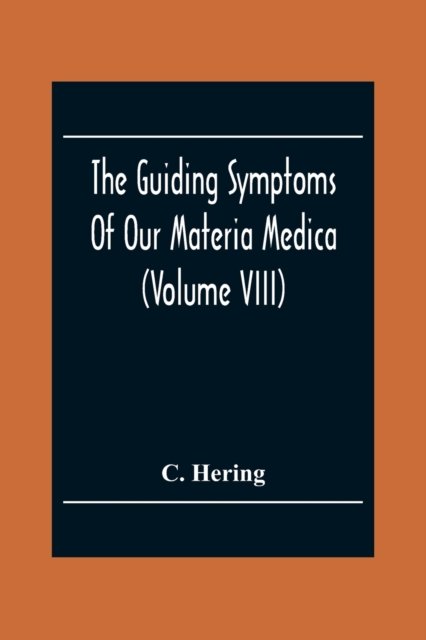Cover for C Hering · The Guiding Symptoms Of Our Materia Medica (Volume Viii) (Paperback Bog) (2020)