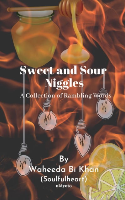 Sweet and Sour Niggles - Waheeda Bi Khan - Books - Isekai Labs Llp - Etail - 9789356456457 - August 10, 2022