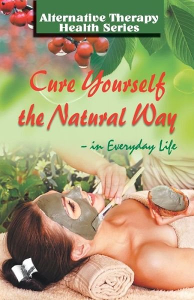 Cover for Vikas Khatri · Cure Yourself the Natural Way (Pocketbok) (2019)