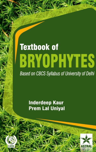 Cover for Inderdeep Kaur · Textbook of Bryophytes: Based on CBCS Syllabus of University of Delhi (Hardcover Book) (2020)