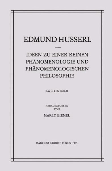 Ideen Zu Einer Reinen Phanomenologie Und Phanomenologischen Philosophie: Phanomenologische Untersuchungen Zur Konstitution - Husserliana: Edmund Husserl - Gesammelte Werke - Edmund Husserl - Kirjat - Springer - 9789401053457 - torstai 4. lokakuuta 2012