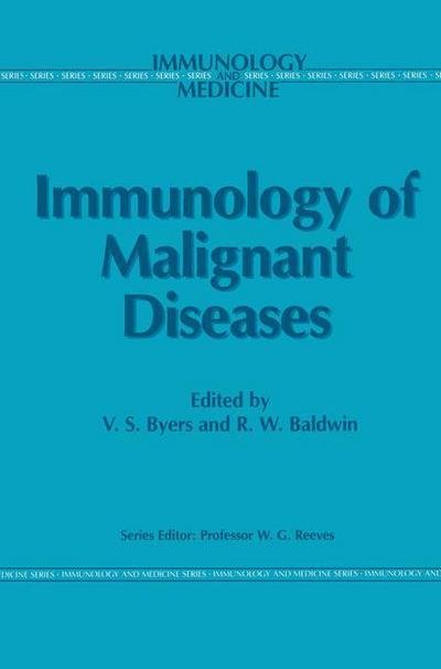 Cover for V S Byers · Immunology of Malignant Diseases - Immunology and Medicine (Pocketbok) [Softcover reprint of the original 1st ed. 1987 edition] (2011)