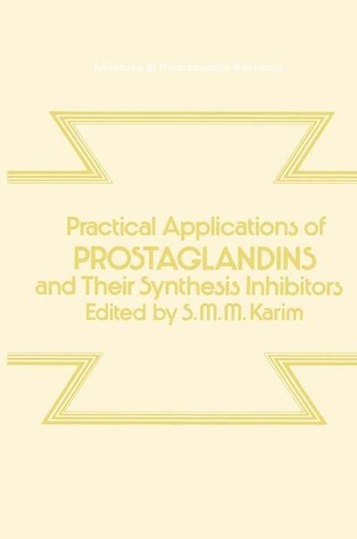 Cover for Sultan M M Karim · Practical Applications of Prostaglandins and their Synthesis Inhibitors - Advances in Prostaglandin Research (Paperback Bog) [Softcover reprint of the original 1st ed. 1979 edition] (2012)