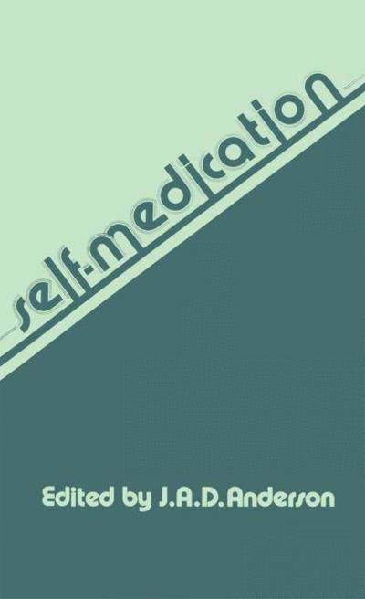 J a D Anderson · Self-Medication: The Proceedings of the Workshop on Self-Care, held at the Royal College of Physicians, London, on 8th and 9th January, 1979 (Paperback Book) [Softcover reprint of the original 1st ed. 1979 edition] (2012)