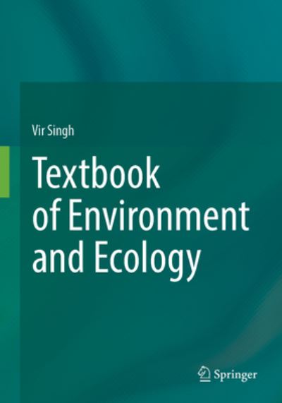 Cover for Vir Singh · Textbook of Environment and Ecology (Hardcover Book) [1st ed. 2024 edition] (2024)