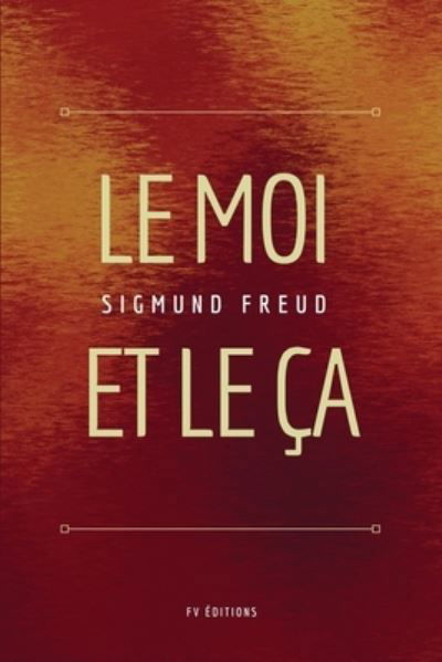 Le Moi et le Ça - Sigmund Freud - Books - Fv Editions - 9791029913457 - 2022