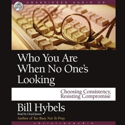 Cover for Bill Hybels · Who You Are When No One's Looking (CD) (2008)