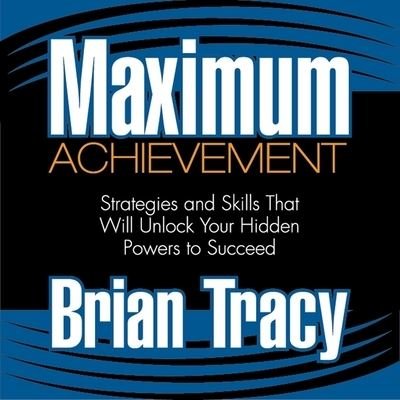 Maximum Achievement - Brian Tracy - Music - Gildan Media Corporation - 9798200595457 - September 13, 2017