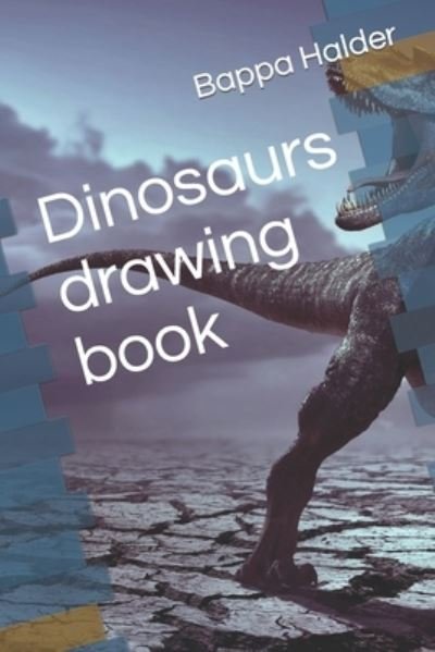 Cover for Bappa Halder · Dinosaurs drawing book (Paperback Book) (2022)