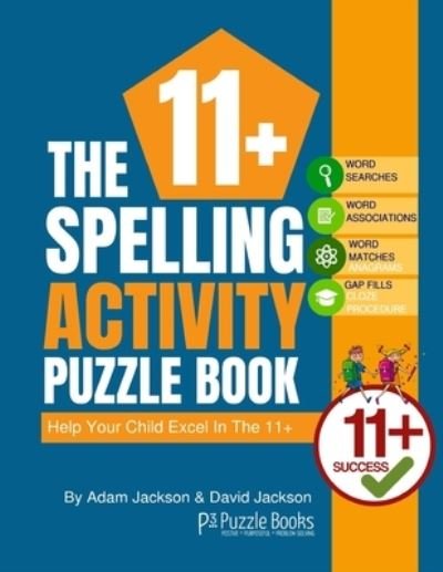 The 11+ Spelling Activity Puzzle Book - David Jackson - Bøger - Independently Published - 9798555747457 - 30. oktober 2020