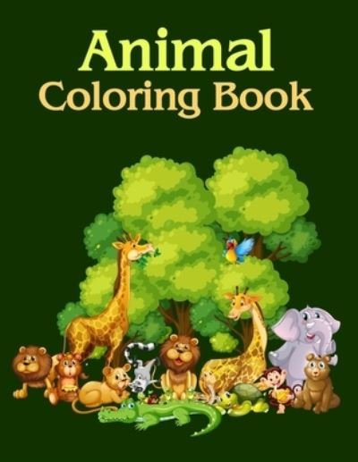 Cover for Aayat Publication · Animal Coloring Book: A Gorgeous 100 Animals Coloring Book For Toddler, Kids And Teens Fun Coloring Gift Book For Animal Lovers On Any Occasions (Taschenbuch) (2020)