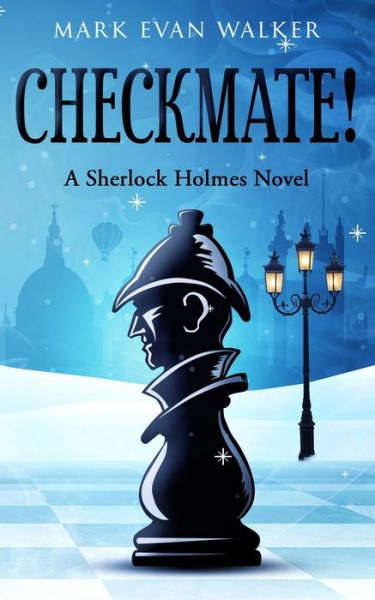 Cover for Mark Evan Walker · Checkmate! A Sherlock Holmes Novel (Paperback Book) (2021)