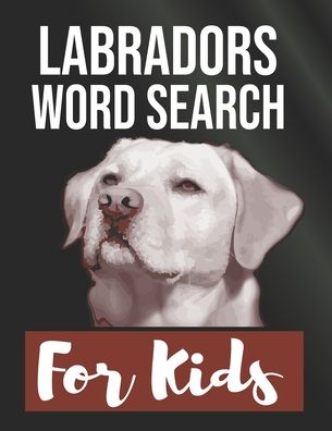 Cover for Sight Words Elgadari Publishing · Labradors Word Search for Kids (Paperback Book) (2020)