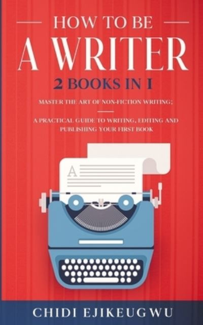 Cover for Chidi Ejikeugwu · How to Be a Writer (Paperback Book) (2020)