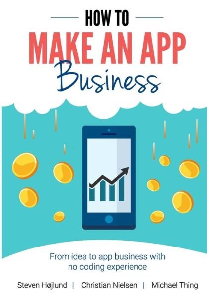 Cover for Christian Nielsen · How to Make an App Business: From Idea to App Business with No Coding Experience (Pocketbok) (2020)
