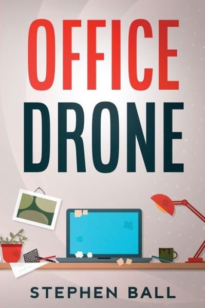 Cover for Stephen Ball · Office Drone (Paperback Book) (2020)