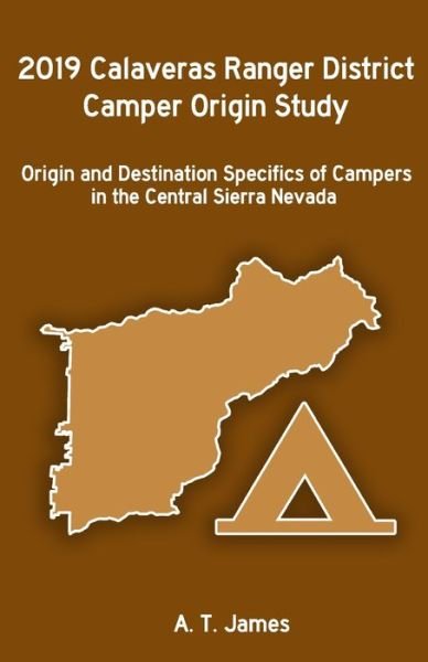 Cover for A T James · 2019 Calaveras Ranger District Camper Origin Study (Pocketbok) (2020)