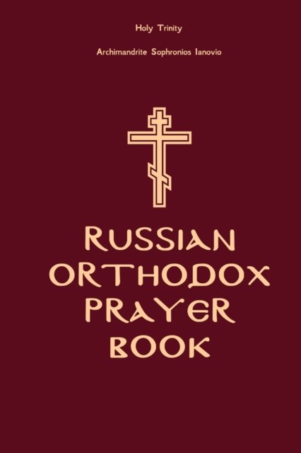 Archimandrite Sophronios Ianovio · Russian Orthodox Prayer Book: Holy Trinity (Paperback Book) (2020)