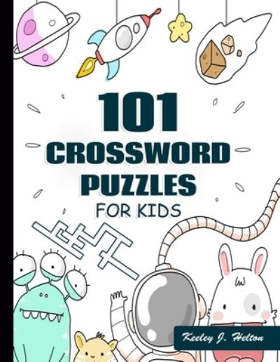 Cover for Keeley J Helton · 101 Crossword Puzzles for Kids (Pocketbok) (2020)