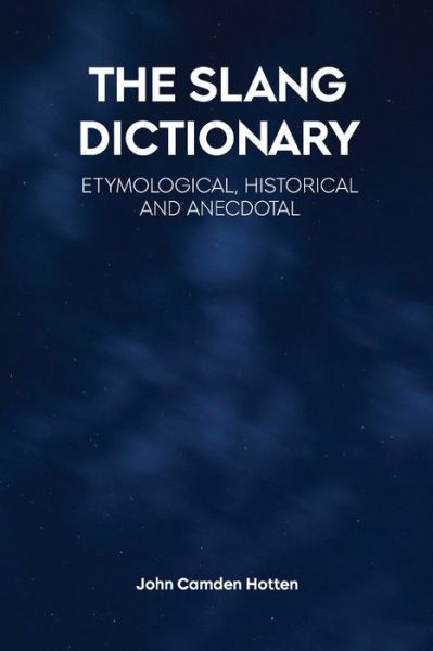 Cover for John Camden Hotten · The Slang Dictionary (Paperback Book) (2021)