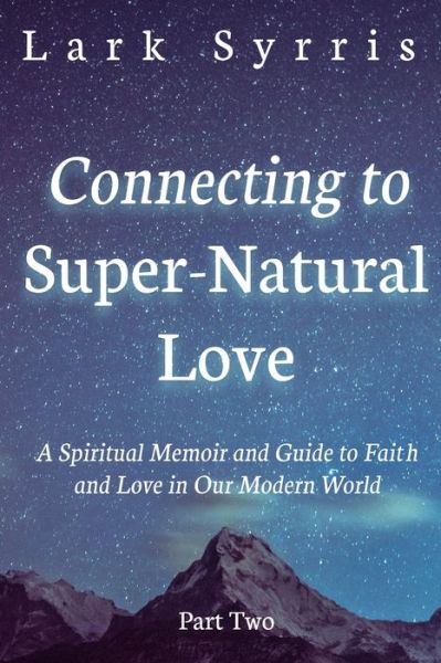 Cover for Lark Syrris · Connecting to Super-Natural Love (Paperback Bog) (2021)