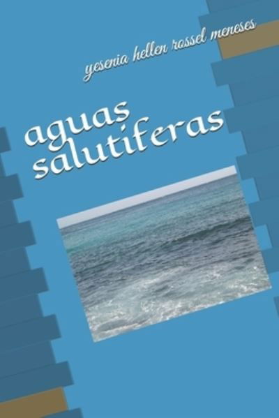 Cover for Yesenia Hellen Rossel Meneses · Aguas Salutiferas (Pocketbok) (2021)