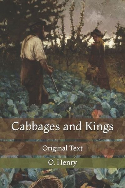 Cover for O Henry · Cabbages and Kings: Original Text (Paperback Book) (2021)