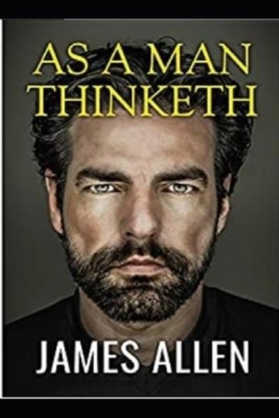 As a Man Thinketh - James Allen - Books - Independently Published - 9798730050457 - March 29, 2021