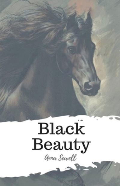 Black Beauty Illustrated - Anna Sewell - Livros - Independently Published - 9798742394457 - 22 de abril de 2021