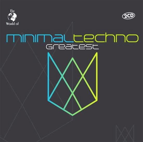 Various - Minimal Techno Greatest - Musik - Music & Melody - 0090204697458 - 3 mars 2017