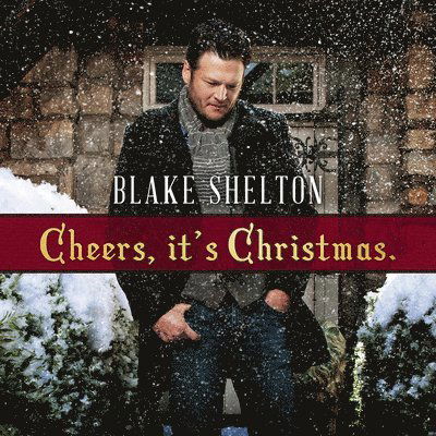 Cheers, It's Christmas - Blake Shelton - Musiikki - WARNER NASHVILLE - 0093624889458 - perjantai 16. lokakuuta 2020