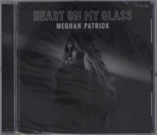 Cover for Meghan Patrick · Heart On My Glass (CD) (2021)