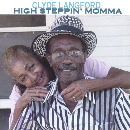 High Steppin Momma - Clyde Langford - Musik - CD Baby - 0601163000458 - 14 februari 2006