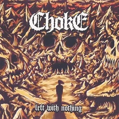 Cover for Choke · Left With Nothing (CD) (2016)